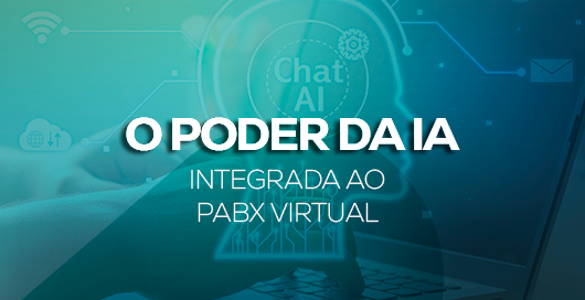 Inovação no Atendimento: O Poder da IA Integrada ao PABX Virtual