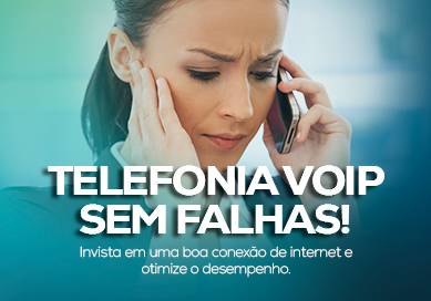 Empreendedora precisa melhorar sua internet para utilizar a Telefonia VoIP sem falhas!