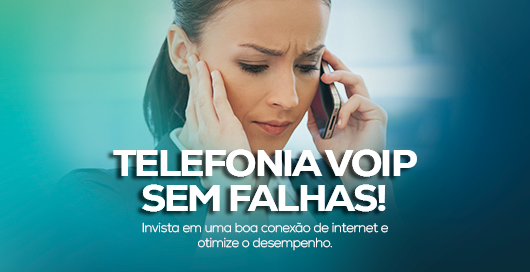 Telefonia VoIP sem falhas