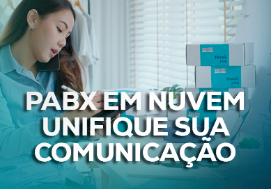 PABX em Nuvem unifique sua Comunicação