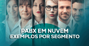 PABX em Nuvem: Exemplos por Segmento