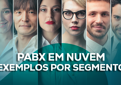 PABX em Nuvem: Exemplos por Segmento