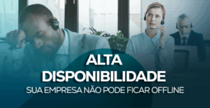 Alta Disponibilidade: Sua Empresa Não Pode Ficar Offline