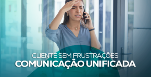 Cliente-sem-frustacoes-comunicacao-unificada
