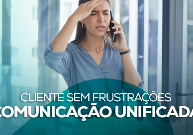 Cliente-sem-frustacoes-comunicacao-unificada