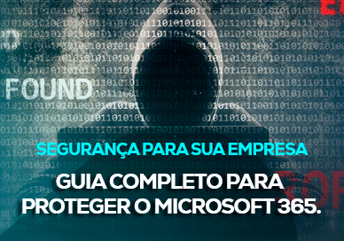 Guia completo para proteger o Microsoft 365