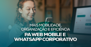PA Web Mobile e WhatsApp Corporativo